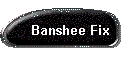 Banshee Fix